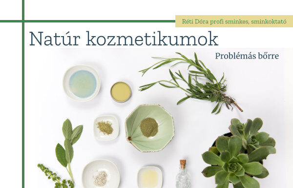 Natúr kozmetikumok problémás bőrre